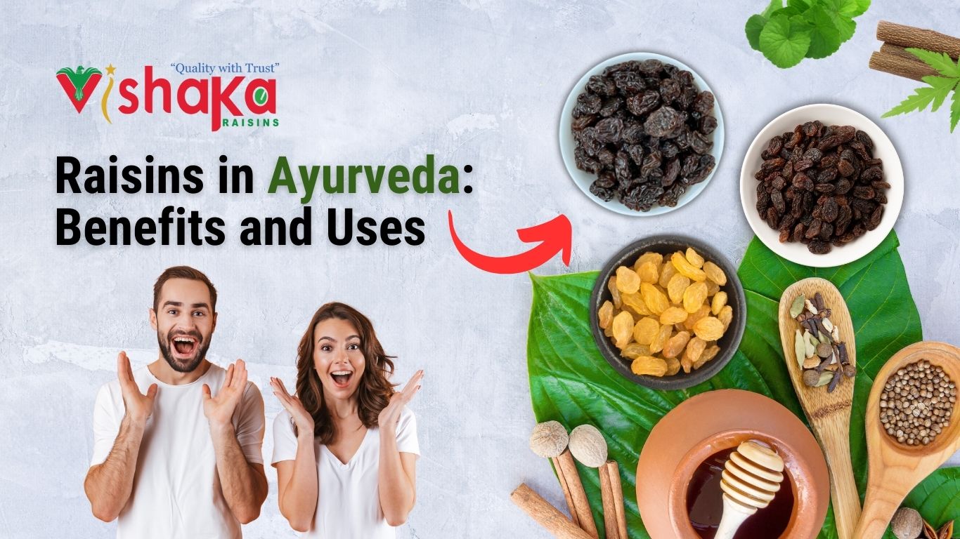 Raisins in Ayurveda: Benefits and Uses. Vishaka Raisins